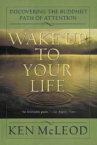 Wake Up to Your Life; Ken McLeod; 2002