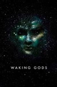 Waking Gods; Sylvain Neuvel; 2017