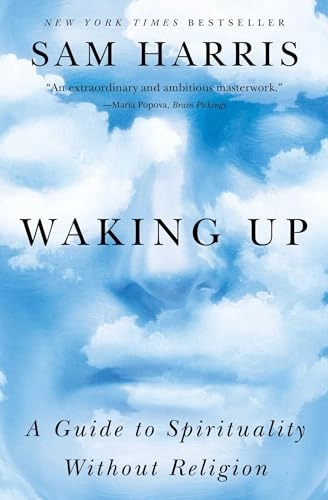 Waking up : a guide to spirituality without religion; Sam Harris; 2015