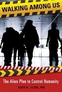 Walking among us - the alien plan to control humanity; David Michael Jacobs; 2015
