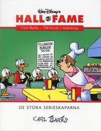 Walt Disney's hall of fame : de stora serieskaparna. 08, Carl Barks. Bok 2. Till bords i Ankeborg; Carl Barks, Disney, Walt; 2005