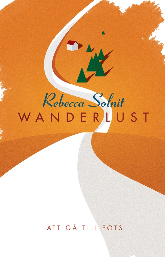 Wanderlust : att gå till fots; Rebecca Solnit; 2019