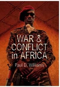 War and Conflict in Africa; Paul D. Williams; 2011