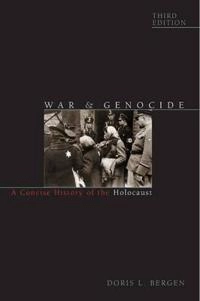 War and genocide : a concise history of the Holocaust; Doris L. Bergen; 2016