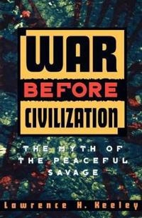 War before civilization; Lawrence H. Keeley; 1997