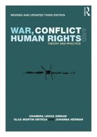 War, conflict and human rights : theory and practice; Chandra Lekha Sriram; 2018