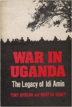 War in Uganda : the legacy of Idi Amin; Tony Avirgan; 1983