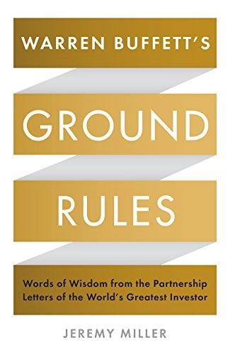 Warren Buffett's Ground Rules; Jeremy Miller; 2017