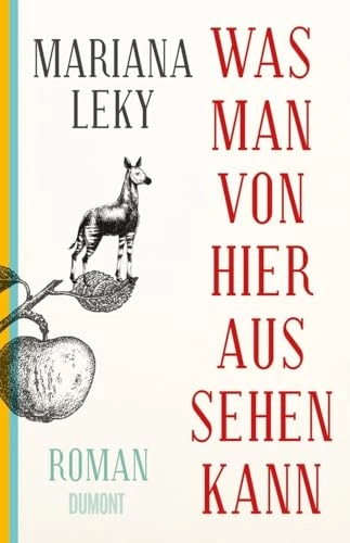 Was man von hier aus sehen kann : Roman; Mariana Leky; 2019