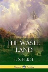 Waste Land; T S Eliot; 2018