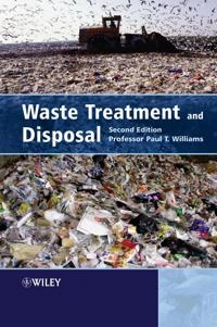Waste Treatment and Disposal; Paul T. Williams; 2005