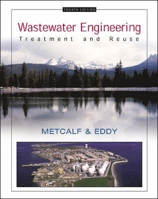 Wastewater engineering : treatment and reuse; George Tchobanoglous; 2003