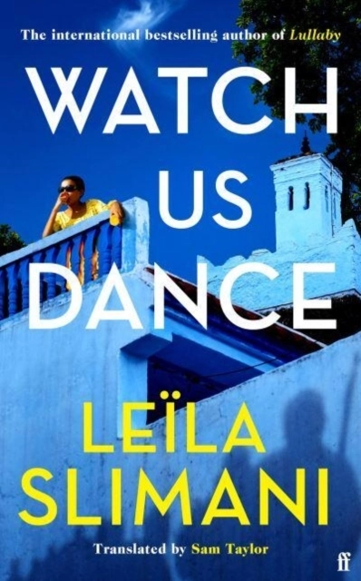 Watch Us Dance; Leila Slimani; 2023
