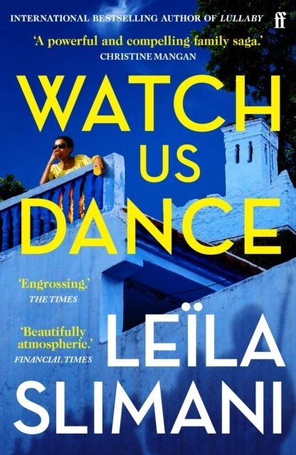 Watch Us Dance; Leila Slimani; 2024