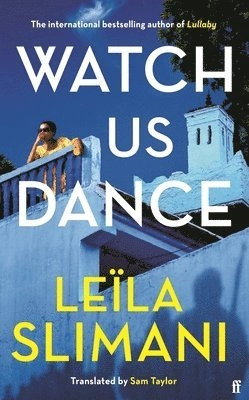 Watch us dance, Volume two; Leïla Slimani; 2023