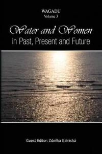 Water and Women in Past, Present and Future; Zdenka Kalnick; 2009