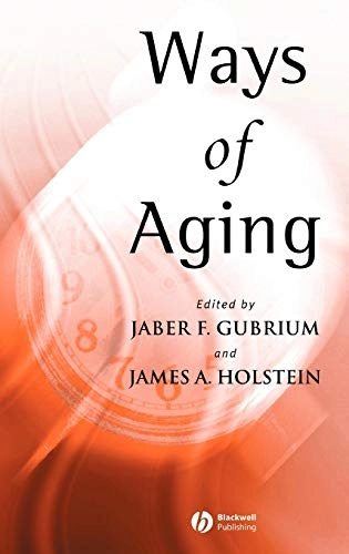 Ways of aging; Jaber F. Gubrium, James A. Holstein; 2002