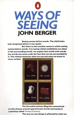 Ways of seeing : based on the BBC television series with John Berger; John Berger; 1972