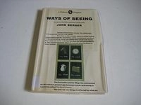 Ways of seeing : based on the BBC television series with John Berger; John Berger; 1972