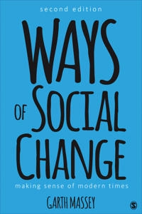 Ways of social change : making sense of modern times; Garth. Massey; 2016