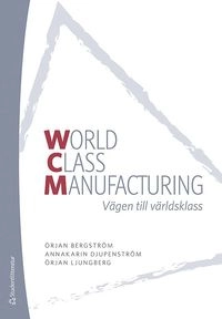 WCM : vägen till världsklass; Örjan Bergström, AnnaKarin Djupenström, Örjan Ljungberg; 2017