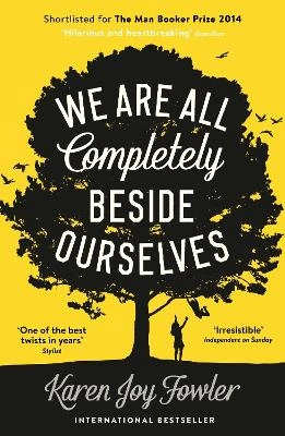 We are all completely beside ourselves; Karen Joy Fowler; 2014