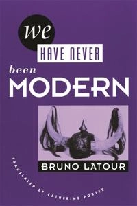 We have never been modern; Bruno Latour; 1993
