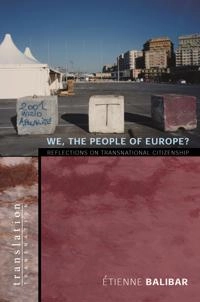 We, the people of Europe? : reflections on transnational citizenship; Étienne Balibar; 2004