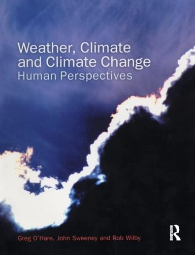 Weather, climate, and climate change : human perspectives; Greg O'Hare; 2005