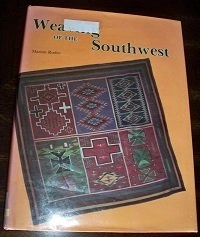 Weaving of the Southwest: From the Maxwell Museum of Anthropology, University of New Mexico; Marian E. Rodee, Maxwell Museum of Anthropology