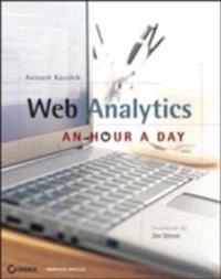 Web Analytics: An Hour a Day; Avinash Kaushik; 2007