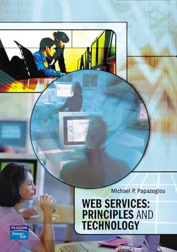 Web services : principles and technology; Michael P. Papazoglou; 2008
