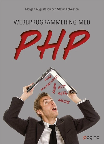 Webbprogrammering med PHP; Morgan Augustsson, Stefan Folkesson; 2010