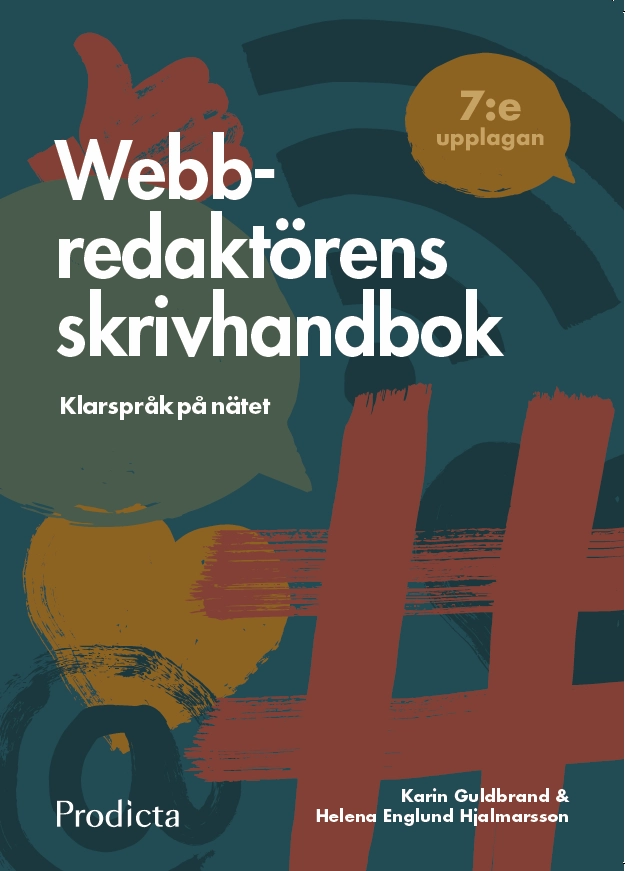 Webbredaktörens skrivhandbok : klarspråk på nätet; Karin Guldbrand, Helena Englund Hjalmarsson; 2020