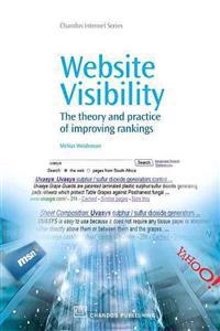 Website Visibility: The Theory and Practice of Improving Rankings [Elektronisk resurs]; Melius Weideman; 2009