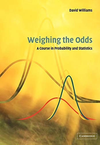 Weighing the odds : a course in probability and statistics; Williams; 2001
