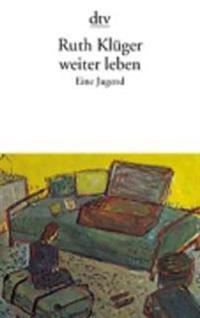 Weiter leben : eine Jugend; Ruth Klüger; 1994
