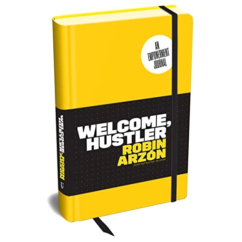 Welcome, Hustler: An Empowerment Journal; Robin Arzon; 2023