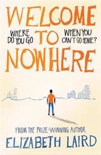 Welcome to Nowhere; Elizabeth Laird; 2017
