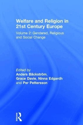 Welfare and religion in 21st century Europe · Gendered, religious and social change, Vol. 2; Anders Bäckström, Grace Davie, Ninna Edgardh, Per Pettersson; 2011