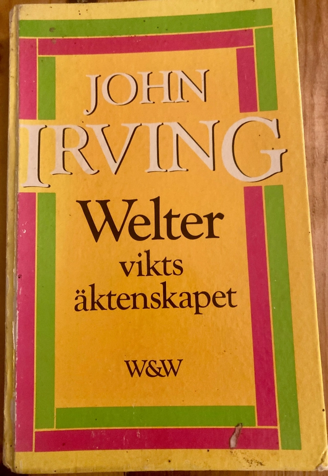 Welterviktsäktenskapet : roman; John Irving; 1982