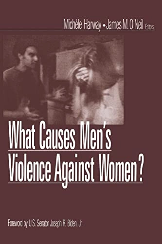 What causes men's violence against women?; Michele Harway, James M. O'Neil, Joseph R. Biden; 1999