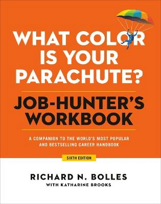 What color is your parachute? : job hunter's workbook : a companion to the world's most popular and bestselling career handbook; Richard Nelson Bolles; 2021