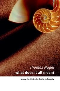 What does it all mean? : a very short introduction to philosophy; Thomas Nagel; 1987