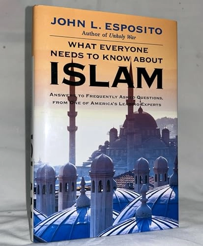 What everyone needs to know about Islam; John L. Esposito; 2011