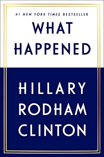 What happened; Hillary Rodham Clinton; 2017