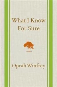 What I Know for Sure; Oprah Winfrey; 2014
