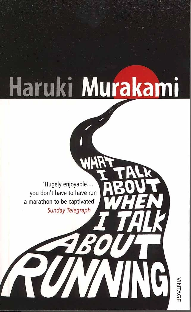 What I Talk About When I Talk about Running; Haruki Murakami; 2009
