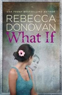 What If; Rebecca Donovan; 2015