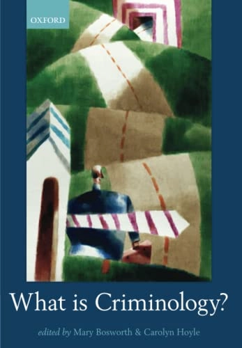 What is criminology?; Mary Bosworth, Carolyn Hoyle; 2012